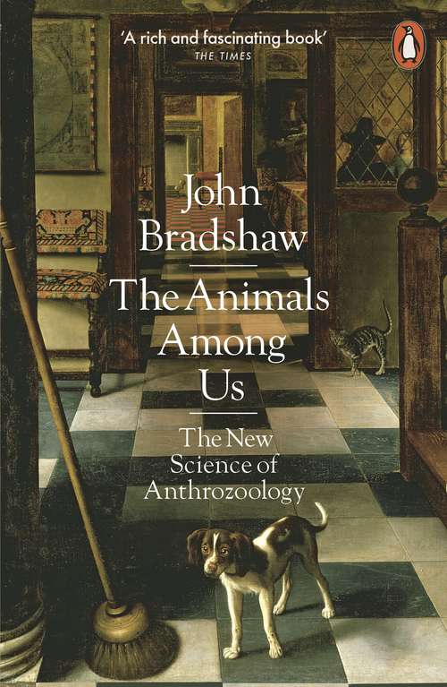 Book cover of The Animals Among Us: The New Science of Anthrozoology
