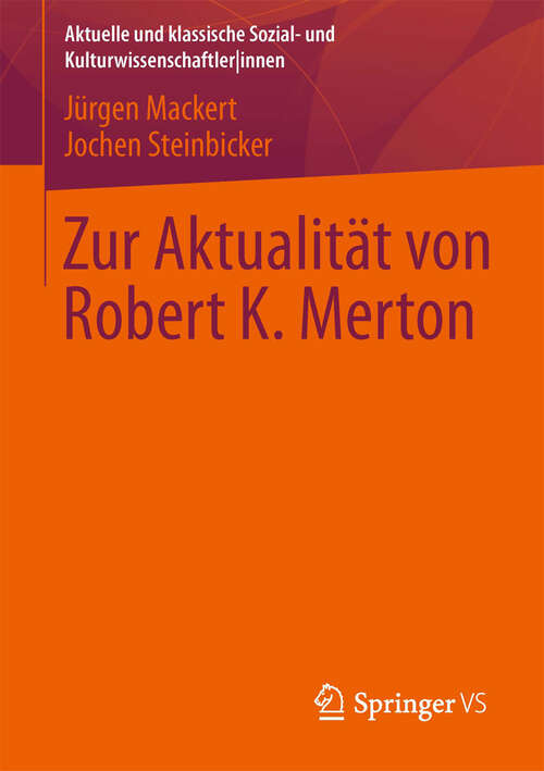 Book cover of Zur Aktualität von Robert K. Merton (2013) (Aktuelle und klassische Sozial- und KulturwissenschaftlerInnen)