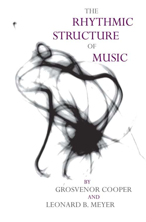 Book cover of The Rhythmic Structure of Music