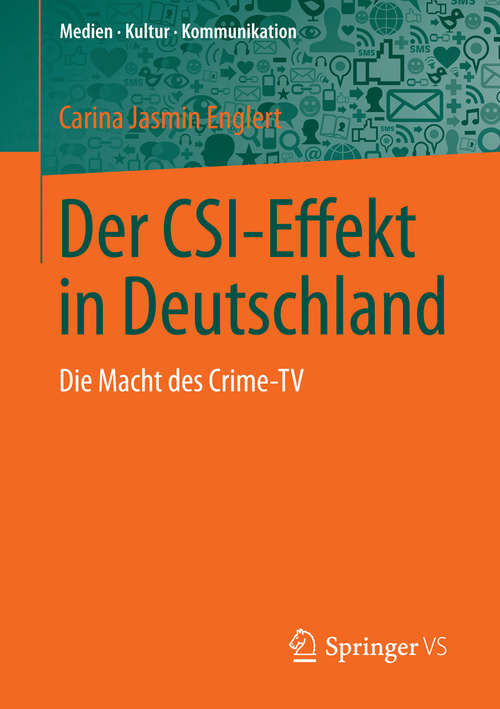 Book cover of Der CSI-Effekt in Deutschland: Die Macht des Crime-TV (2014) (Medien • Kultur • Kommunikation)