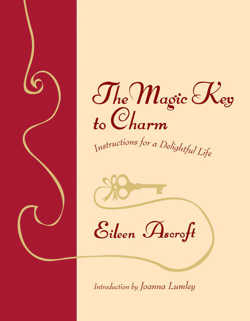 Book cover of The Magic Key to Charm: Instructions For A Delightful Life