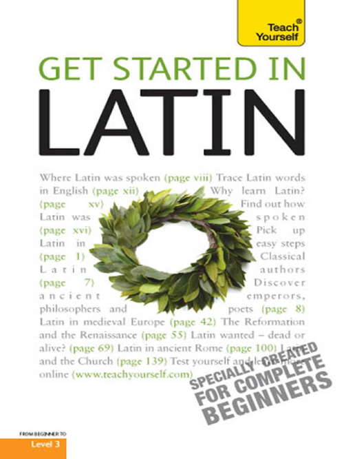 Book cover of Get Started in Latin Absolute Beginner Course: The essential introduction to reading, writing, speaking and understanding a new language (4) (Teach Yourself)