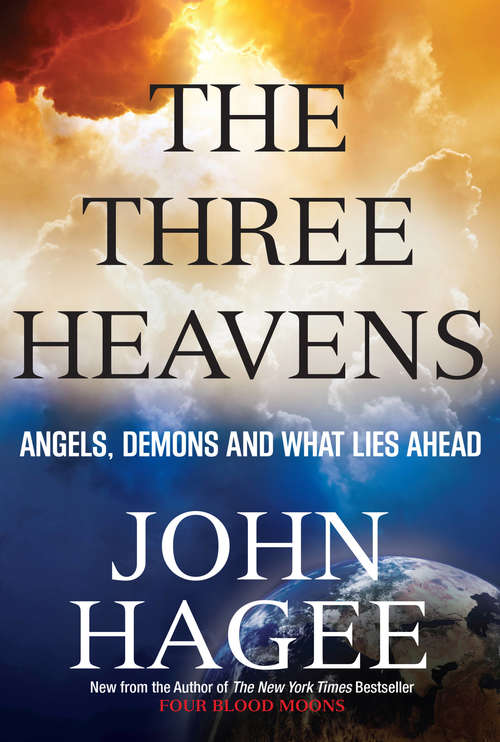 Book cover of The Three Heavens: Angels, Demons and What Lies Ahead