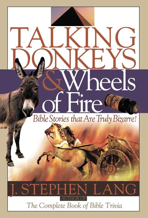 Book cover of Talking Donkeys and Wheels of Fire: Bible Stories That are Truly Bizarre