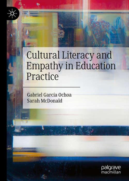 Book cover of Cultural Literacy and Empathy in Education Practice (1st ed. 2020)
