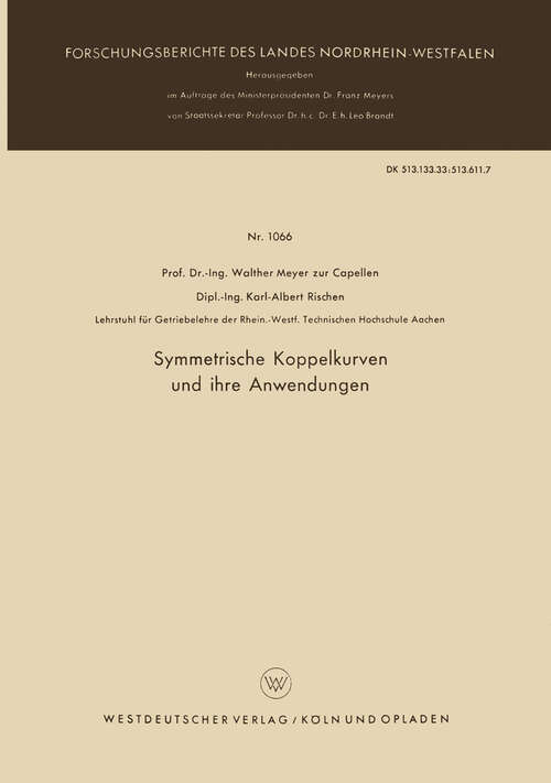 Book cover of Symmetrische Koppelkurven und ihre Anwendungen (1962) (Forschungsberichte des Landes Nordrhein-Westfalen #1066)