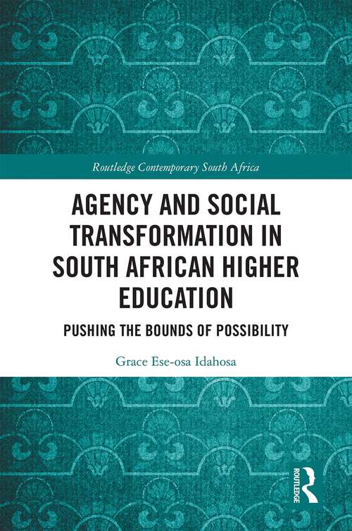 Book cover of Agency and Social Transformation in South African Higher Education: Pushing the Bounds of Possibility (Routledge Contemporary South Africa)