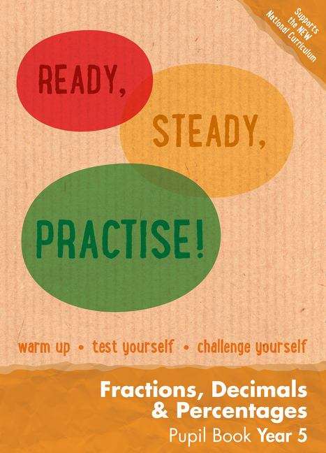 Book cover of Year 5 Fractions, Decimals and Percentages Pupil Book (Ready, Steady, Practise!) (PDF)