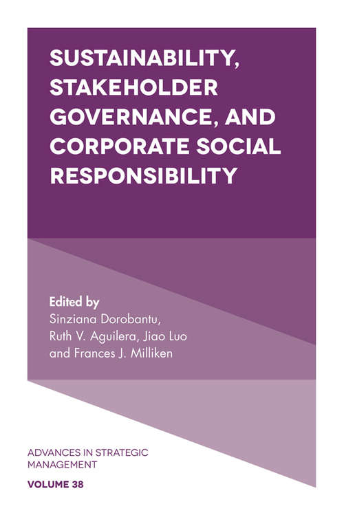 Book cover of Sustainability, Stakeholder Governance, and Corporate Social Responsibility (Advances in Strategic Management #38)