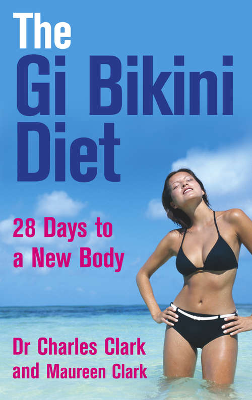 Book cover of The Gi Bikini Diet: 28 Days to a New Body