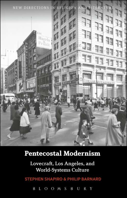 Book cover of Pentecostal Modernism: Lovecraft, Los Angeles, And World-systems Culture (New Directions in Religion and Literature)