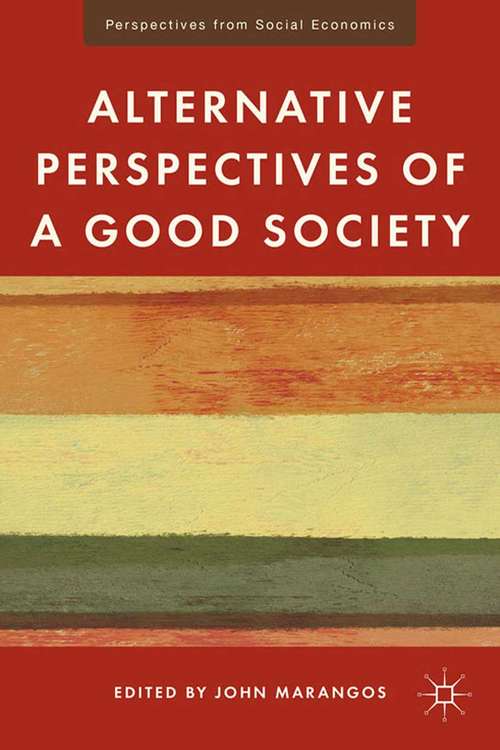 Book cover of Alternative Perspectives of a Good Society (2012) (Perspectives from Social Economics)