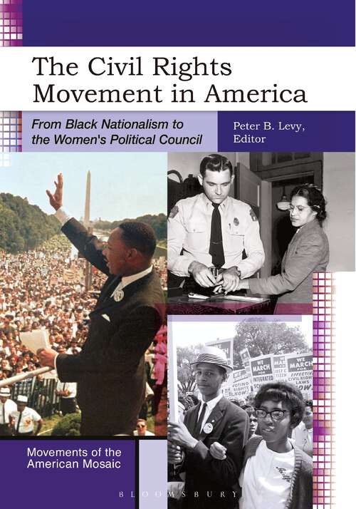 Book cover of The Civil Rights Movement in America: From Black Nationalism to the Women's Political Council (Movements of the American Mosaic)