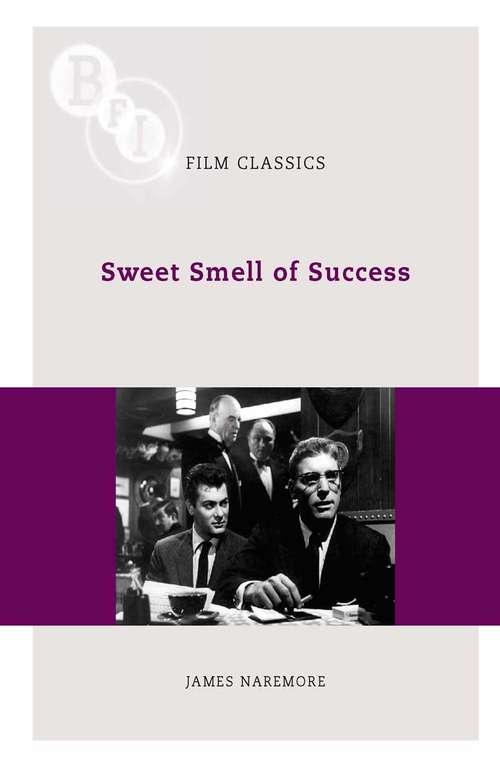 Book cover of Sweet Smell of Success (1st ed. 2010) (BFI Film Classics)