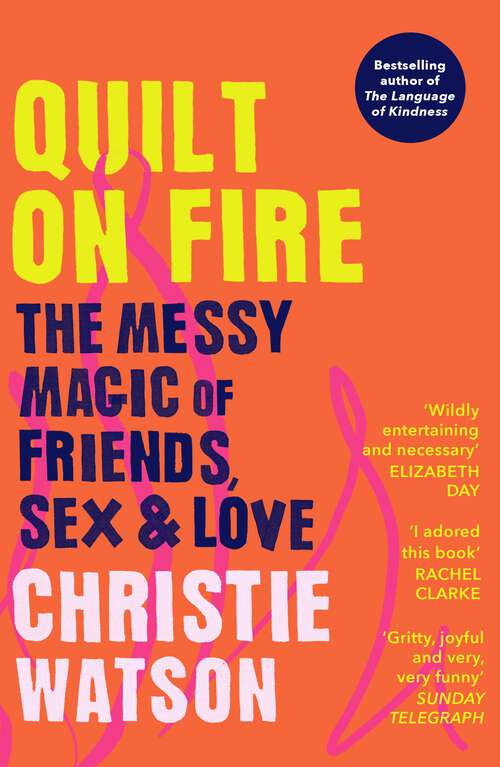 Book cover of Quilt on Fire: The Messy Magic of Friends, Sex & Love
