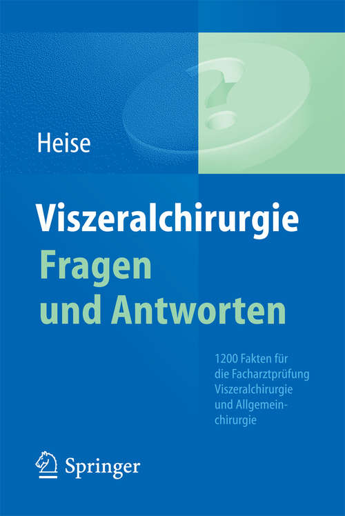 Book cover of Viszeralchirurgie Fragen und Antworten: 1200 Fakten für die Facharztprüfung Viszeralchirurgie und Allgemeinchirurgie (2015)