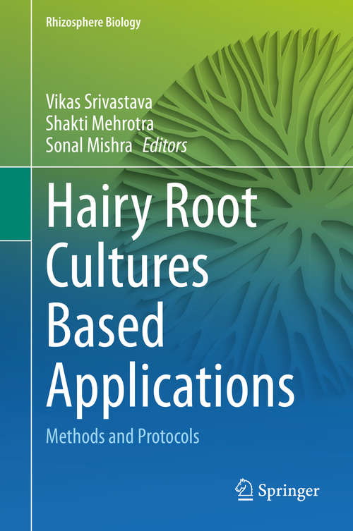 Book cover of Hairy Root Cultures Based Applications: Methods and Protocols (1st ed. 2020) (Rhizosphere Biology)