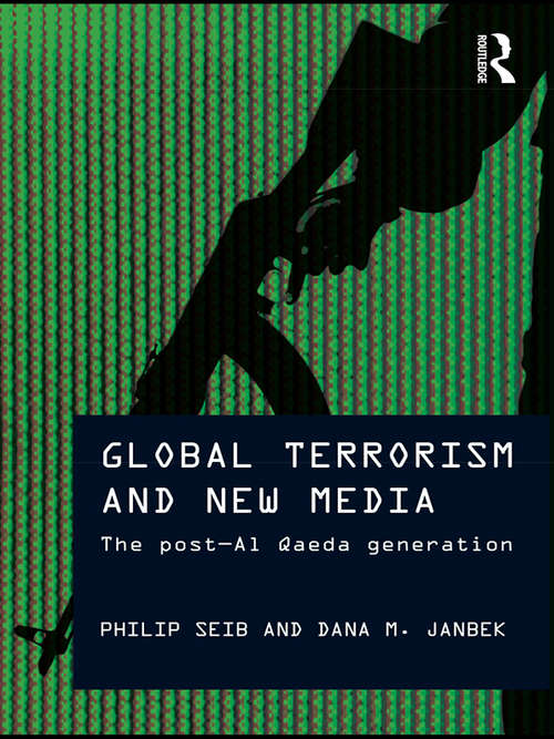 Book cover of Global Terrorism and New Media: The Post-Al Qaeda Generation (Media, War and Security)