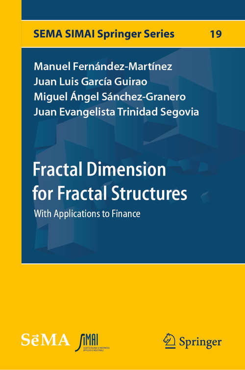 Book cover of Fractal Dimension for Fractal Structures: With Applications to Finance (1st ed. 2019) (SEMA SIMAI Springer Series #19)