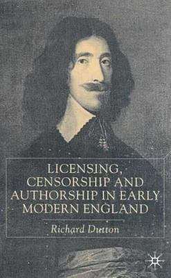 Book cover of Licensing, Censorship, And Authorship In Early Modern England (PDF)