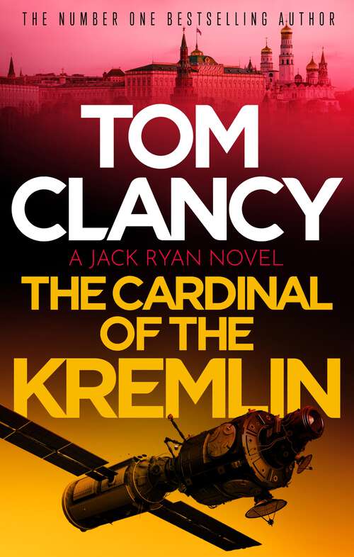 Book cover of The Cardinal of the Kremlin: An electrifying Jack Ryan thriller that will have your heart racing (Jack Ryan #3)