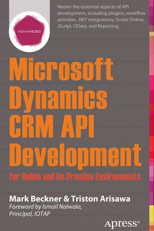 Book cover of Microsoft Dynamics CRM API Development for Online and On-Premise Environments: Covering On-Premise and Online Solutions (1st ed.)