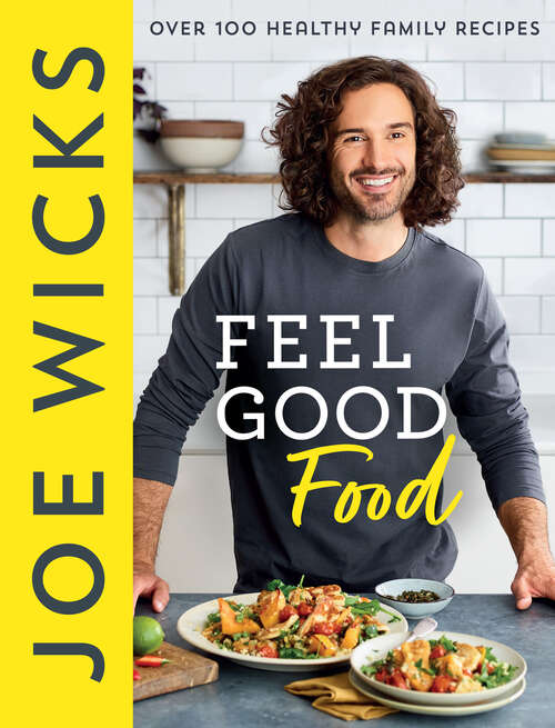 Book cover of Feel Good Food: Over 100 Healthy Family Recipes (ePub edition)