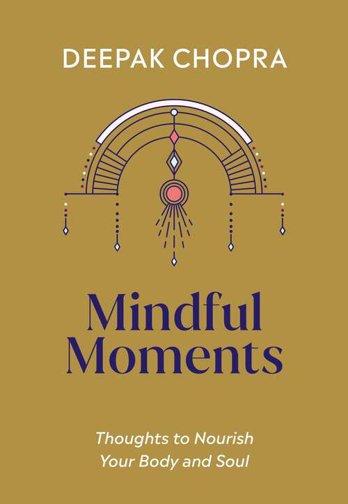 Book cover of Mindful Moments: Thoughts to Nourish Your Body and Soul