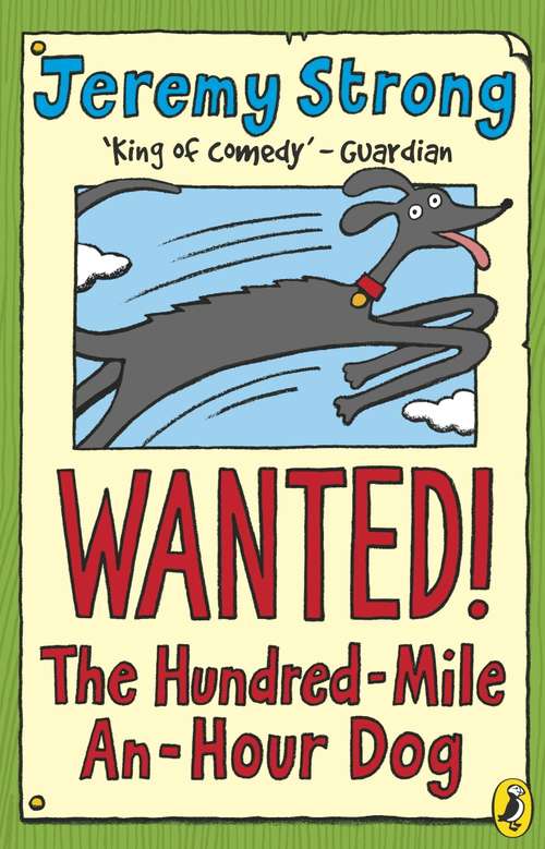 Book cover of Wanted! The Hundred-Mile-An-Hour Dog: The Hundred-mile-an-hour Dog