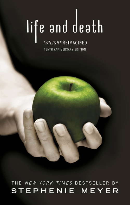 Book cover of Life and Death: Twilight Reimagined (10) (Twilight Saga #12)