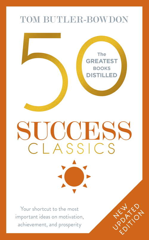 Book cover of 50 Success Classics: Winning Wisdom For Work & Life From 50 Landmark Books (2) (50 Classics Ser.)