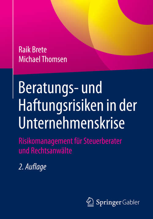 Book cover of Beratungs- und Haftungsrisiken in der Unternehmenskrise: Risikomanagement für Steuerberater und Rechtsanwälte (2. Aufl. 2016)