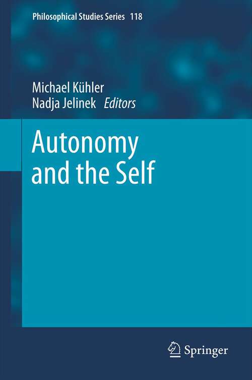 Book cover of Autonomy and the Self (2013) (Philosophical Studies Series #118)