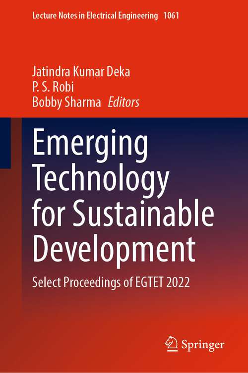 Book cover of Emerging Technology for Sustainable Development: Select Proceedings of EGTET 2022 (1st ed. 2024) (Lecture Notes in Electrical Engineering #1061)