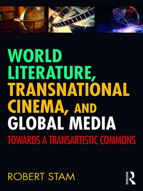 Book cover of World Literature, Transnational Cinema, and Global Media: Towards a Transartistic Commons