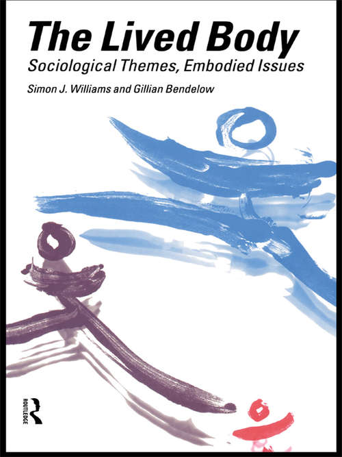 Book cover of The Lived Body: Sociological Themes, Embodied Issues