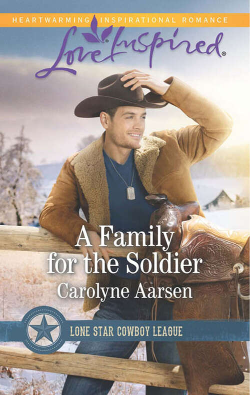 Book cover of A Family For The Soldier: A Family For The Soldier An Unexpected Groom Rocky Mountain Reunion (ePub edition) (Lone Star Cowboy League #4)