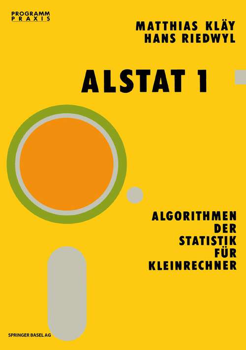 Book cover of ALSTAT 1 Algorithmen der Statistik für Kleinrechner (1984) (Programm Praxis #1)