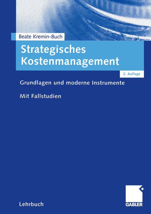 Book cover of Strategisches Kostenmanagement: Grundlagen und moderne Instrumente (2., vollst.überarb. Aufl. 2001)