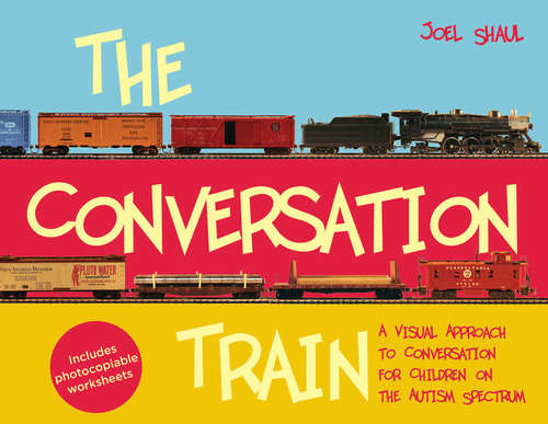 Book cover of The Conversation Train: A Visual Approach to Conversation for Children on the Autism Spectrum (PDF)