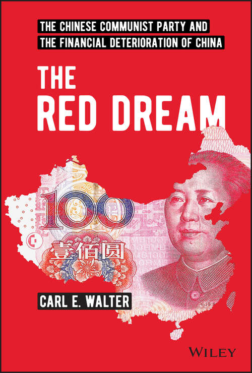 Book cover of The Red Dream: The Chinese Communist Party and the Financial Deterioration of China