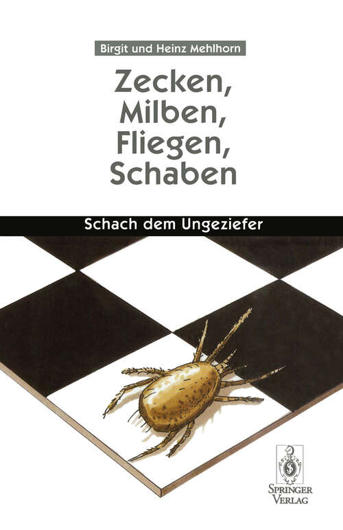Book cover of Zecken, Milben, Fliegen, Schaben: Schach dem Ungeziefer (3. Aufl. 1996)