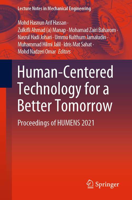 Book cover of Human-Centered Technology for a Better Tomorrow: Proceedings of HUMENS 2021 (1st ed. 2022) (Lecture Notes in Mechanical Engineering)