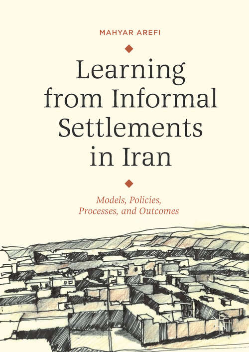 Book cover of Learning from Informal Settlements in Iran: Models, Policies, Processes, and Outcomes