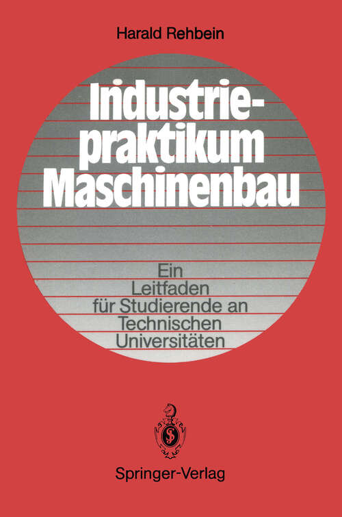 Book cover of Industriepraktikum Maschinenbau: Ein Leitfaden für Studierende an Technischen Universitäten (1986)