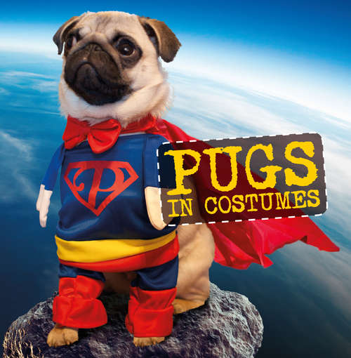 Book cover of Pugs in Costumes