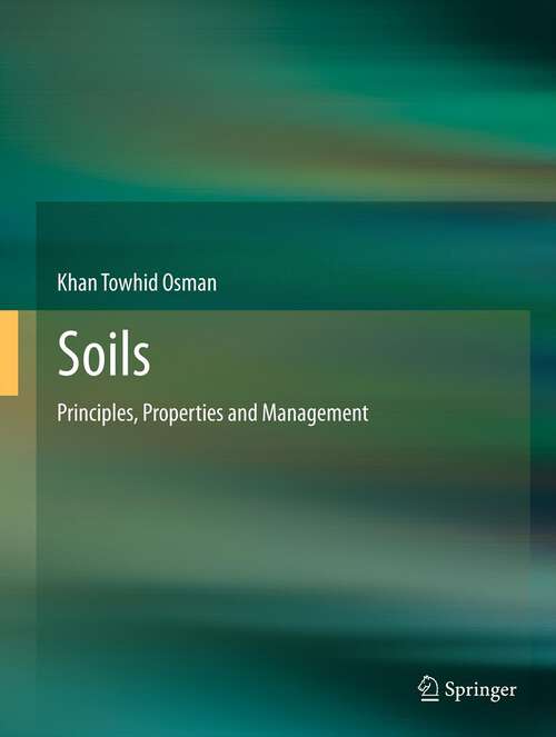 Book cover of Soils: Principles, Properties and Management (2013)