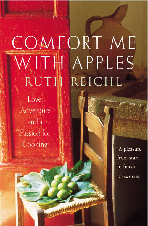 Book cover of Comfort Me With Apples: Love, Adventure and a Passion for Cooking (Thorndike Press Large Print Nonfiction Ser.)