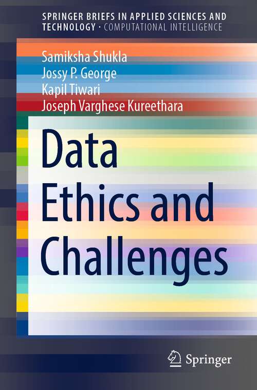 Book cover of Data Ethics and Challenges (1st ed. 2022) (SpringerBriefs in Applied Sciences and Technology)