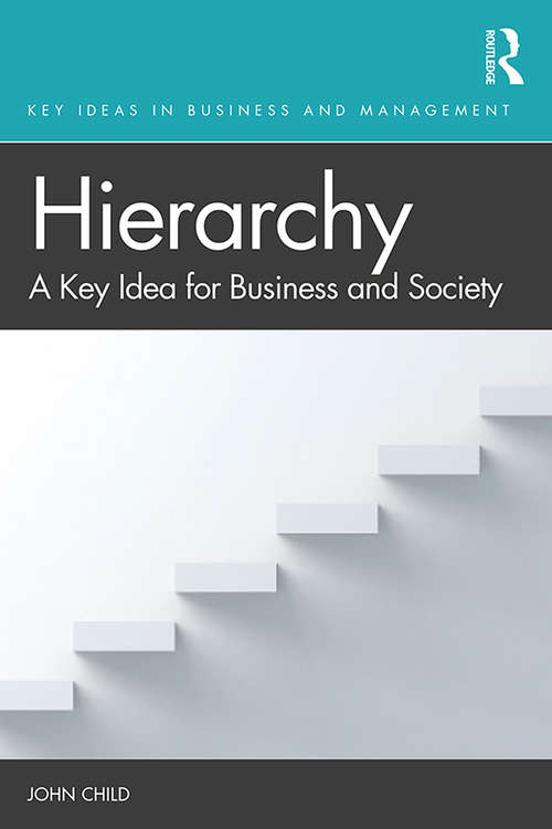 Book cover of Hierarchy: A Key Idea for Business and Society (Key Ideas in Business and Management)